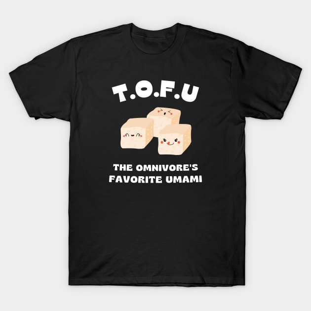 Funny Tofu | Vegan Pun | The Omnivore's Favorite Umami T-Shirt by PunnyIsland